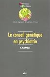 Le conseil g�n�tique en psychiatrie