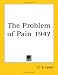Book The Problem Of Pain 1947 (Kessinger Publishing's Rare Reprints)
