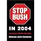 "DEFEAT BUSH IN 2004!