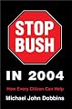 Stop Bush in 2004: How Every Citizen Can Help