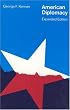 American Diplomacy (Walgreen Foundation Lectures)