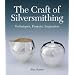 The Craft of Silversmithing