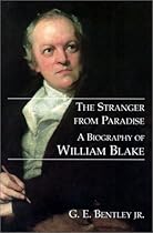 The Stranger from Paradise: A Biography of William Blake (The Paul Mellon Centre for Studies in British Art)
