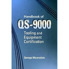 Handbook for ISO/QS-9000 Tooling and Equipment Certification