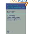 Evaluating Natural Language Processing Systems: An Analysis and Review (Lecture Notes in Computer Science Lecture Notes... by Karen Sparck Jones and Julia R. Galliers