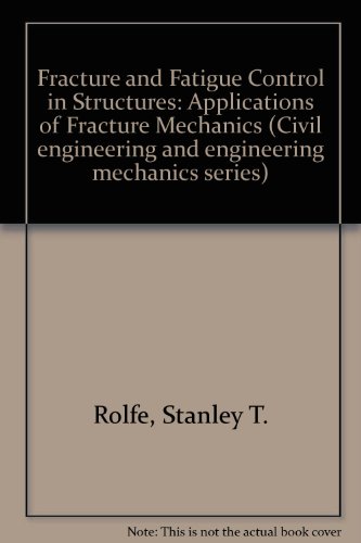 fracture and fatigue control in structures applications of fracture mechanics