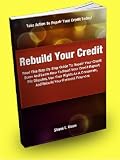 Rebuild Your Credit; Read This Step-By-Step Guide To Repair Your Credit Score And Learn How To Read Your Credit Report, File Disputes, Use Your Rights As A Consumer, And Rebuild Your Personal Finances