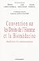 Convention sur les Droits de l'Homme et la Biom�decine : Analyses et commentaires