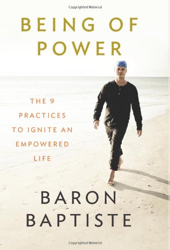 being of power the 9 practices to ignite an empowered life