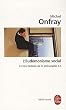 Contre-histoire de la philosophie : Tome 5, L'Eud�monisme social