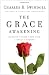 The Grace Awakening: Believing in grace is one thing. Living it is another.