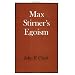 Max Stirner's Egoism