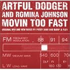 Click here to buy Movin' Too Fast by  Artful Dodger & Romina Johnson .