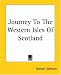 Journey To The Western Isles Of Scotland