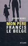 Mon p�re Francis le Belge