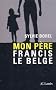 Mon p�re Francis le Belge