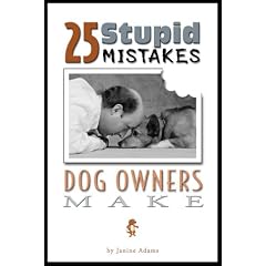 25 Stupid Mistakes Dog Owners Make