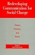 Redeveloping Communication for Social Change
