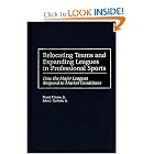 Relocating Teams and Expanding Leagues in Professional Sports: How the Major Leagues Respond to... by Frank P. Jozsa and John J. Guthrie Jr.