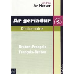 Ar Geriadur Dictionnaire Breton-Fran�ais/Fran�ais-Breton