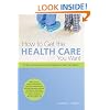 How to Get the Health Care You Want