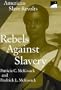 Rebels Against Slavery: American Slave Revolts