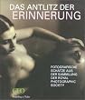 Das Antlitz der Erinnerung: Fotografische Sch�tze aus der Sammlung der Royal Photographic Society