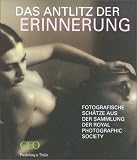 Produkt-Bild: Das Antlitz der Erinnerung: Fotografische Sch&auml;tze aus der Sammlung der Royal Photographic Society