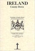 County Down, Ireland, Genealogy & Family History, special extracts from the IGF archives