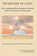 The Return of Light: The Imminent Restoration of Earth and Liberation of Humanity
