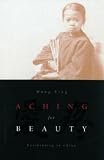 Aching for Beauty: Footbinding in China