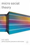 Cover of Micro Social Theory by Brian Roberts 0333995708