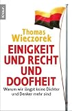 Einigkeit und Recht und Doofheit: Warum wir l&auml;ngst keine Dichter und Denker mehr sind - Thomas Wieczorek
