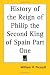 Book History of the Reign of Philip the Second, King of Spain, Part 1