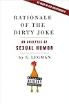 Rationale of the Dirty Joke: An Analysis of Sexual Humor