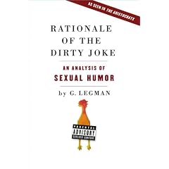 Rationale of the Dirty Joke: An Analysis of Sexual Humor