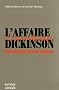 L'affaire Dickinson : Une enqu�te hors du commun