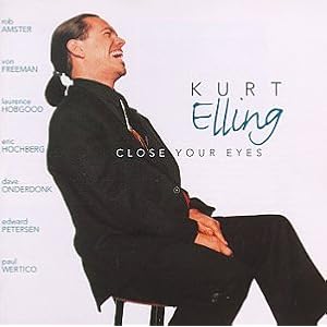 Click here to buy Close Your Eyes by Kurt Elling, Eric Hochberg, Rob Amster, Paul Wertico, and Laurence Hobgood (Audio CD - 1995).