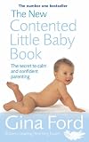 New Contented Little Baby Book: The Secret to Calm and Confident Parenting