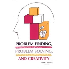 Problem Finding, Problem Solving, and Creativity (Creativity Research Series)
