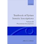 Textbook of Syrian Semitic Inscriptions: Volume 3: Phoenician Inscriptions, including inscriptions in the Mixed Dialect of Arslan Tash (Textbook of Syrian Semitic Inscriptions) book cover