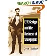 E. W. Scripps and the Business of Newspapers (History of Communication) by Gerald J. Baldasty