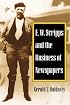 E. W. Scripps and the Business of Newspapers (History of Communication)