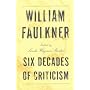 William Faulkner: Six Decades of Criticism