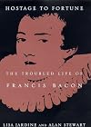 Hostage to Fortune: The Troubled Life of Francis Bacon