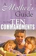A Mother's Guide To The Ten Commandments
