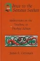Advice to the Serious Seeker: Meditations on the Teaching of Frithjof Schuon