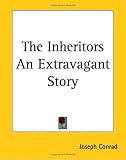 The Inheritors An Extravagant Story