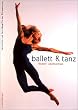 Ballett und Tanz: Geschichte und Grundbegriffe des B�hnentanzes