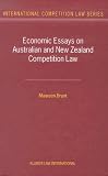 EConomic Essays on Australian and New Zealand Competition Law (International Competition Law Series Set)